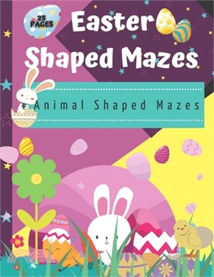 Easter Shaped Mazes: Activity Book for Kids & Adults/Includes Animal Shaped Mazes/25 Pages/8,5x11 inches