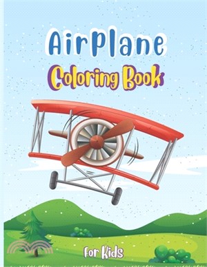 Airplane Coloring Book For Kids: Discover A Variety Of Airplane Coloring Pages for Kids ages 4-8 with 40 Beautiful Coloring Pages of Airplanes, Fighte
