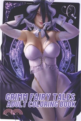 Grimm Fairy Tales Adult Coloring Book: 50+ Grimm Fairy Tales Adult Sexy Illustrations With High Quality In Black And White. Perfect Coloring Book For