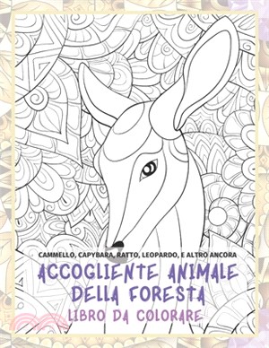 Accogliente animale della foresta - Libro da colorare - Cammello, Capybara, Ratto, Leopardo, e altro ancora