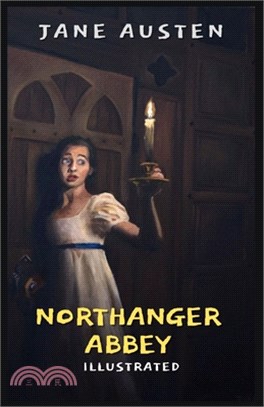 Northanger Abbey: Illustrated
