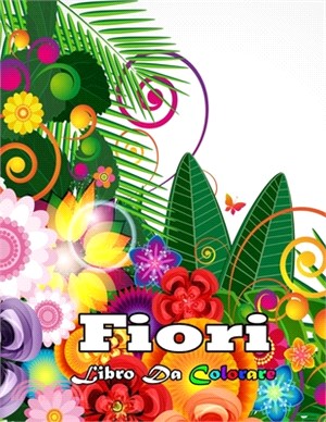 fiori libro da colorare: Libro da Colorare per Anziani - Fiori: Album da Colorare per Anziani - Con Demenza e Alzheimer - 50 disegni Antistress