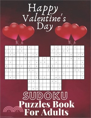Happy Valentine's Day Sudoku Puzzles Book For Adults: Valentine's Day Sudoku Brain Game, Sudoku Puzzles With Solutions, Sudoku Puzzles For Adults