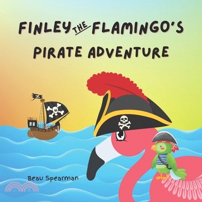 Finley The Flamingo's Pirate Adventure