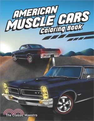 American Muscle Cars Coloring Book: Classic American Muscle Cars Coloring Book For Adults And Kids