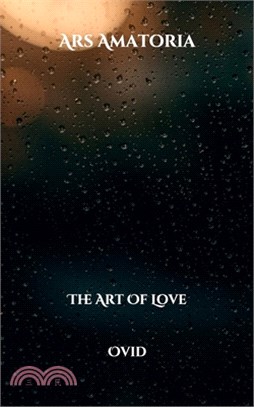 Ars Amatoria: The Art Of Love