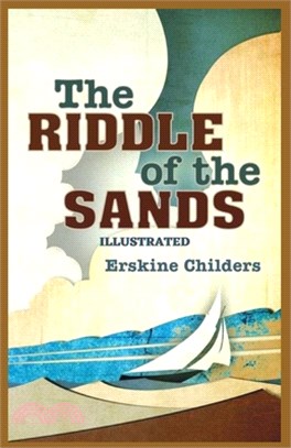 The Riddle of the Sands: Illustrated