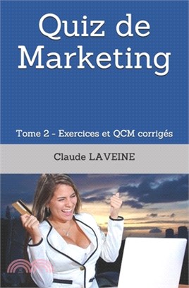 Quiz de Marketing: Tome 2 - Calculs et QCM corrigés