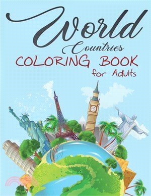 World Countries Coloring Book for Adults: Coloring Book for popular travel destinations of the world creativity, stress relief and general fun