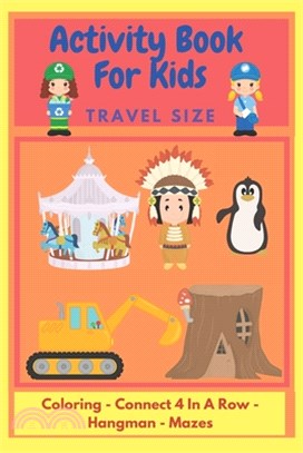 Activity Book For Kids: Travel Size - Great For Kids To Play Together Whilst Traveling - For Ages 6 To 10 - Coloring - Mazes - Tic Tac Toe - H