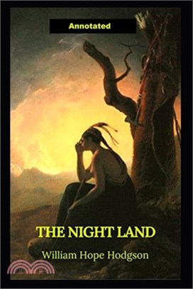 The Night Land Annotated