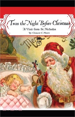 Twas the Night before Christmas(A Visit from St. Nicholas): a classics illustrated edition