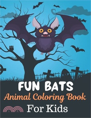 FUN BATS Animal Coloring Book For Kids: Great Gift for kids Boys & Girls. A book type of kids awesome and a sweet animals Coloring Pag of Fun! kids Co