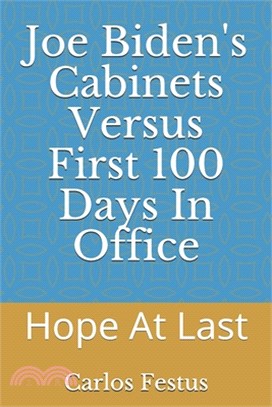 Joe Biden's Cabinets Versus First 100 Days In Office: Hope At Last