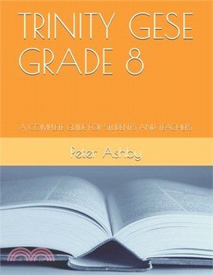 Trinity GESE Grade 8: A complete guide for students and teachers