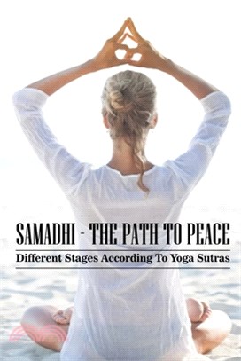Samadhi - The Path to Peace: Different Stages According To Yoga Sutras: Practice Of Sahaj Samadhi Meditation