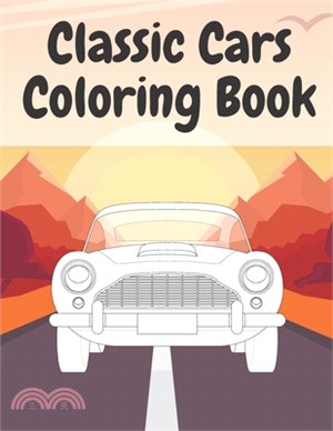 Classic Cars Coloring Book: And short facts about cars