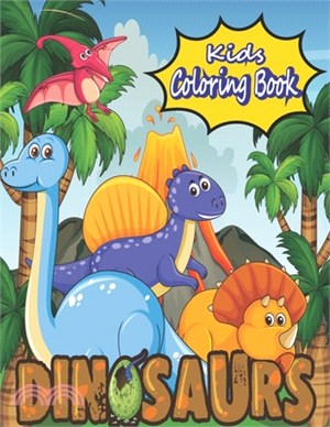 Dinosaurs For Kids Coloring Book: Great Exciting And Fun Pictures With Lots Of Different Dinosaurs For Girls And Boys - Great Holdiday Gift