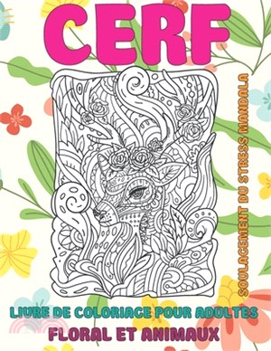 Livre de coloriage pour adultes - Soulagement du stress Mandala - Floral et animaux - Cerf