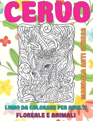 Libro da colorare per adulti - Mandala Anti stress - Floreale e Animali - Cervo