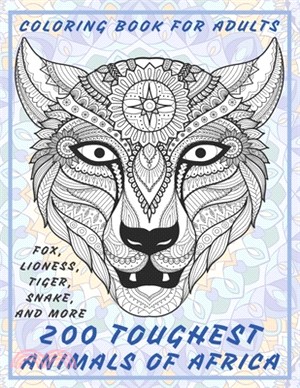 200 Toughest Animals of Africa - Coloring Book for adults - Fox, Lioness, Tiger, Snake, and more