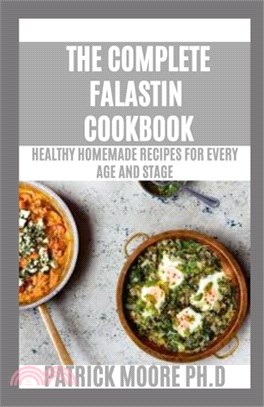 The Complete Falastin Cookbook: Healthy Homemade Recipes for Every Age and Stage