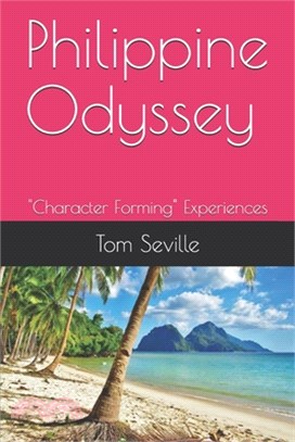 Philippine Odyssey: "Character Forming" Experiences