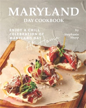 Maryland Day Cookbook: Enjoy a Chill Celebration of Maryland Day at Home