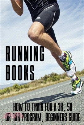 Running Books: How To Train For A 3k, 5k Or 10k Program, Beginners Guide: How To Train For A Marathon