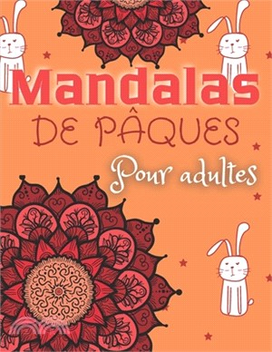 Mandalas de Pâques: Cahier De Coloriage Pour Adultes/ pâques coloriage / pâques activité -Livre De Coloriage Pour Adultes: Mandalas: Manda