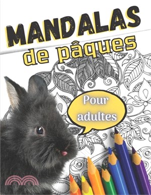 Mandalas de Pâques: Cahier De Coloriage Pour Adultes/ pâques coloriage / pâques activité -Livre De Coloriage Pour Adultes: Mandalas: Manda