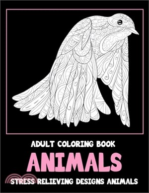 Adult Coloring Book - Animals - Stress Relieving Designs Animals