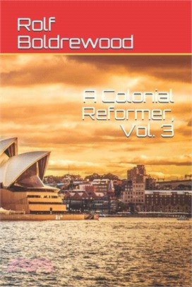 A Colonial Reformer, Vol. 3