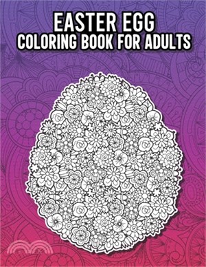 Easter egg Coloring Book for Adults: 40 Easter egg Designs to Color in Mandala Style with Intricate Pattern to Release Stress and Increase Concentrati