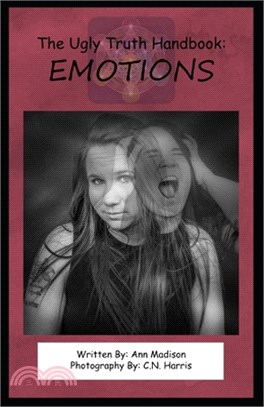 The Ugly Truth Handbook: Emotions