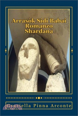 Arrasòk Sidi Babai: Romanzo Shardana