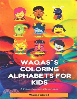 Waqas`s Coloring Alphabets for Kids: A unique Learning Experience