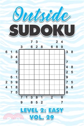 Outside Sudoku Level 2: Easy Vol. 29: Play Outside Sudoku 9x9 Nine Grid With Solutions Easy Level Volumes 1-40 Sudoku Cross Sums Variation Tra