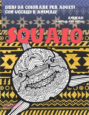 Libri da colorare per adulti con uccelli e animali - Mandala Anti stress - Animali - Squalo