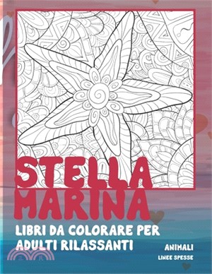 Libri da colorare per adulti rilassanti - Linee spesse - Animali - Stella marina