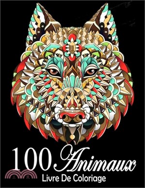 100 Animaux - Livre de coloriage avec mandalas : Livre de