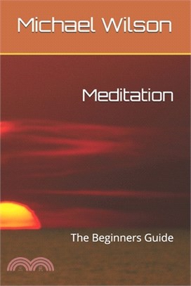 Meditation: The Beginners Guide