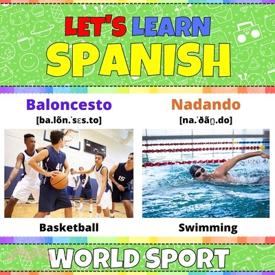 Let's Learn Spanish: World Sport: Spanish Picture Book With English Translations and Transcription. Easy Teaching Spanish Words for Kids. B