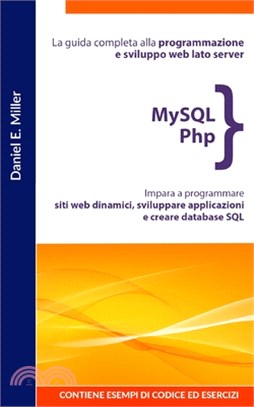 MySQL PHP: La guida completa alla programmazione e sviluppo web lato server. Impara a programmare siti web dinamici, sviluppare a
