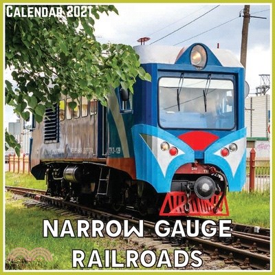 Narrow Gauge Railroads Calendar 2021: Official Narrow Gauge Railroads Calendar 2021, 12 Months