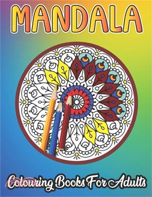 Mandala Colouring Book For Adults: 50 Mandalas for Stress-Relief Adult Coloring Book