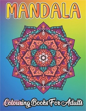 Mandala Colouring Book For Adults: 50 Mandala Colouring Book for Adults, great anti-stress pastime to relax with beautiful colouring patterns to colou