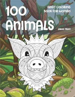 Adult Coloring Book for Woman - 100 Animals - Large Print