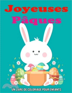 Joyeuses Pâques: Un Livre De Coloriage Pour Enfants: Livre De Coloriage Pâques Pour Enfants / pâques coloriage / pâques activité / pâqu