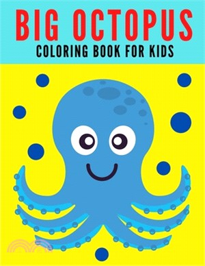 Big Octopus Coloring Book for Kids: Lost Ocean Adult Awesome Colouring Sea Amazing Octopuses